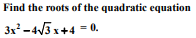 Find the roots of the quadratic equation